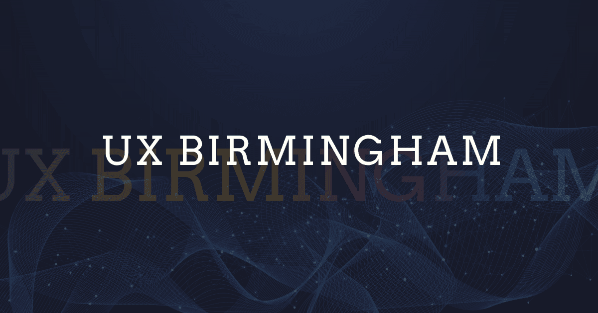 Dark blue background with the words "UX Birmingham" in large white font, overlaying faint, multicolored, partially visible text and abstract wave patterns with small dots.