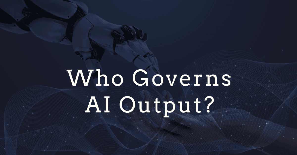 A robotic hand and a human hand reach toward each other, with the text "Who Governs AI Output?" overlaid on a dark, abstract background.